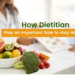 How Dietitians Play an Important Role in Helping People Stay Healthy?